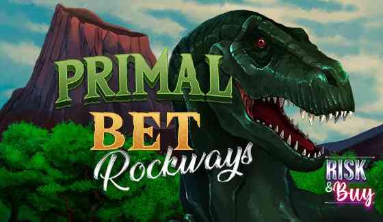 Primal Bet. Rockways